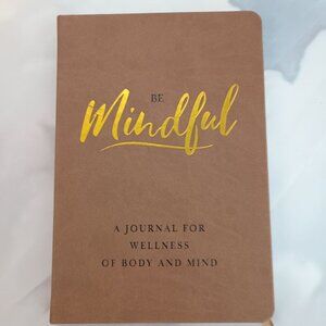 Be Mindful Journal for Wellness of Body & Mind – NEW Guided Self-Care Book